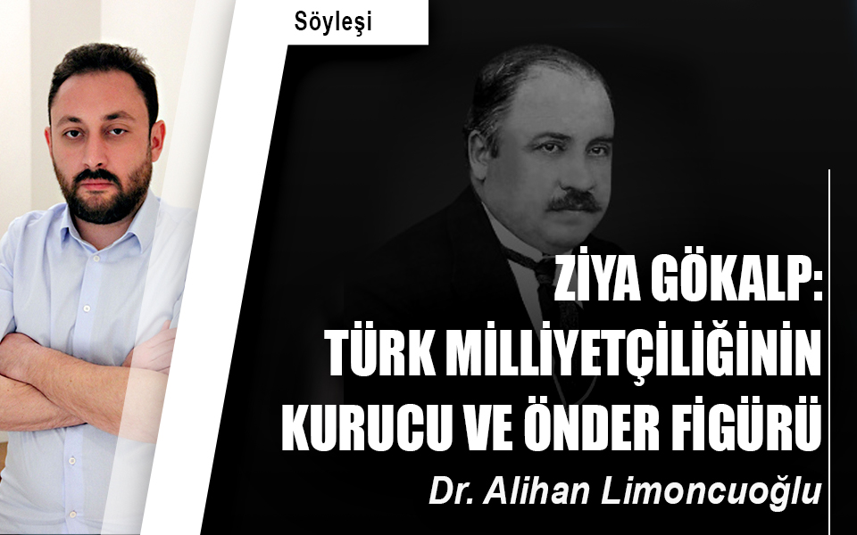 Ziya Gökalp: Türk Milliyetçiliğinin kurucu ve önder figürü